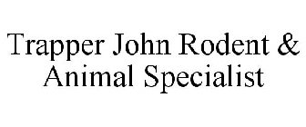 TRAPPER JOHN RODENT & ANIMAL SPECIALIST