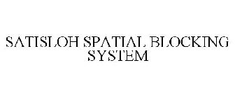 SATISLOH SPATIAL BLOCKING SYSTEM