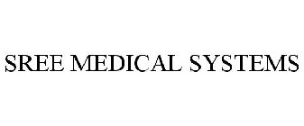 SREE MEDICAL SYSTEMS