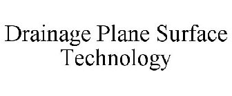 DRAINAGE PLANE SURFACE TECHNOLOGY