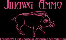 JIHAWG AMMO FREEDOM'S FIRST CHOICE IN DEFENSIVE AMMUNITION