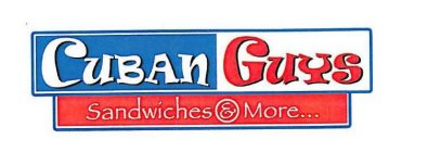 CUBAN GUYS SANDWICHES & MORE...