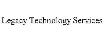 LEGACY TECHNOLOGY SERVICES