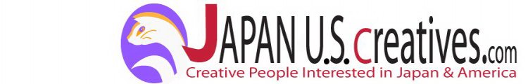 JAPAN U.S. CREATIVES.COM CREATIVE PEOPLE INTERESTED IN JAPAN & AMERICA