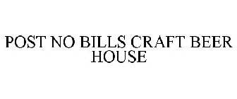 POST NO BILLS CRAFT BEER HOUSE