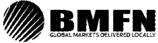 BMFN GLOBAL MARKETS DELIVERED LOCALLY