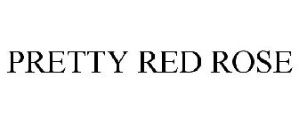 PRETTY RED ROSE