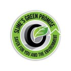SLIME'S GREEN PROMISE SAFER FOR YOU AND THE ENVIRONMENT