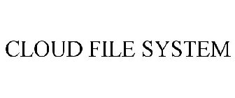 CLOUD FILE SYSTEM