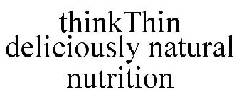THINKTHIN DELICIOUSLY NATURAL NUTRITION