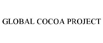GLOBAL COCOA PROJECT