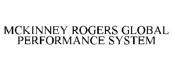 MCKINNEY ROGERS GLOBAL PERFORMANCE SYSTEM