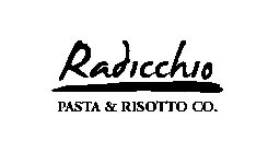 RADICCHIO PASTA & RISOTTO CO.