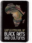 WORLD FESTIVAL OF BLACK ARTS AND CULTURES