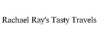 RACHAEL RAY'S TASTY TRAVELS