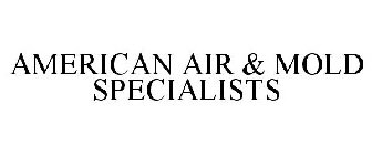 AMERICAN AIR & MOLD SPECIALISTS