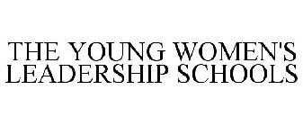 THE YOUNG WOMEN'S LEADERSHIP SCHOOLS