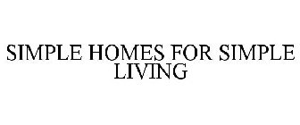 SIMPLE HOMES FOR SIMPLE LIVING
