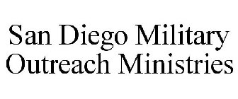 SAN DIEGO MILITARY OUTREACH MINISTRIES
