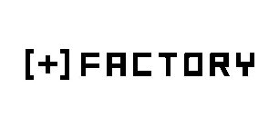 [+] FACTORY