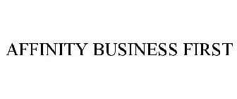 AFFINITY BUSINESS FIRST