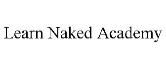 LEARN NAKED ACADEMY