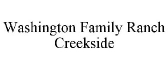 WASHINGTON FAMILY RANCH CREEKSIDE