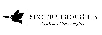 SINCERE THOUGHTS MOTIVATE. GREET. INSPIRE.