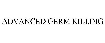 ADVANCED GERM KILLING