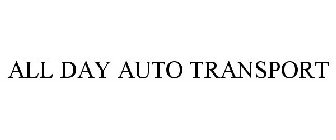 ALL DAY AUTO TRANSPORT