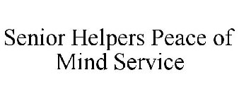 SENIOR HELPERS PEACE OF MIND SERVICE