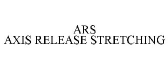 ARS AXIS RELEASE STRETCHING