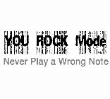 YOU ROCK MODE NEVER PLAY A WRONG NOTE