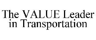 THE VALUE LEADER IN TRANSPORTATION