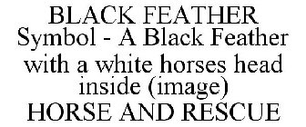 BLACK FEATHER SYMBOL - A BLACK FEATHER WITH A WHITE HORSES HEAD INSIDE (IMAGE) HORSE AND RESCUE