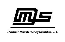 DMS DYNAMIC MANUFACTURING SOLUTIONS, LLC