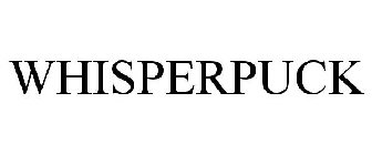 WHISPERPUCK