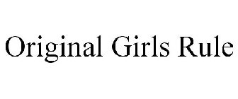 ORIGINAL GIRLS RULE