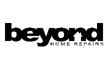 BEYOND HOME REPAIRS