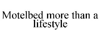MOTELBED MORE THAN A LIFESTYLE