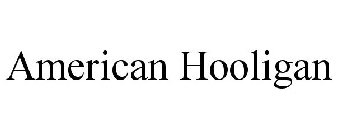 AMERICAN HOOLIGAN