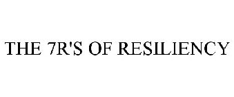 THE 7R'S OF RESILIENCY