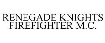 RENEGADE KNIGHTS FIREFIGHTER M.C.