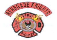 RENEGADE KNIGHTS FIRE FIGHTER