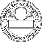 MASTER ENERGY SPECIALIST ACCREDITATION REGISTRY