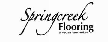 SPRINGCREEK FLOORING BY MCCLAIN FOREST PRODUCTS