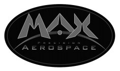 MAX PRECISION AEROSPACE