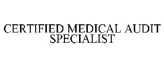 CERTIFIED MEDICAL AUDIT SPECIALIST