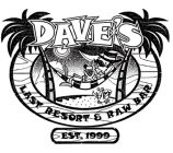 DAVE'S LAST RESORT & RAW BAR EST. 1999