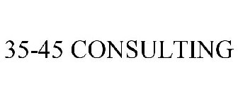 35-45 CONSULTING